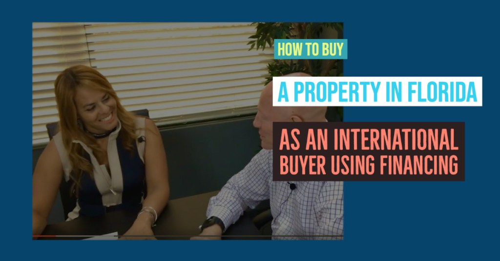 How to buy a property in Florida as an International buyer using financing