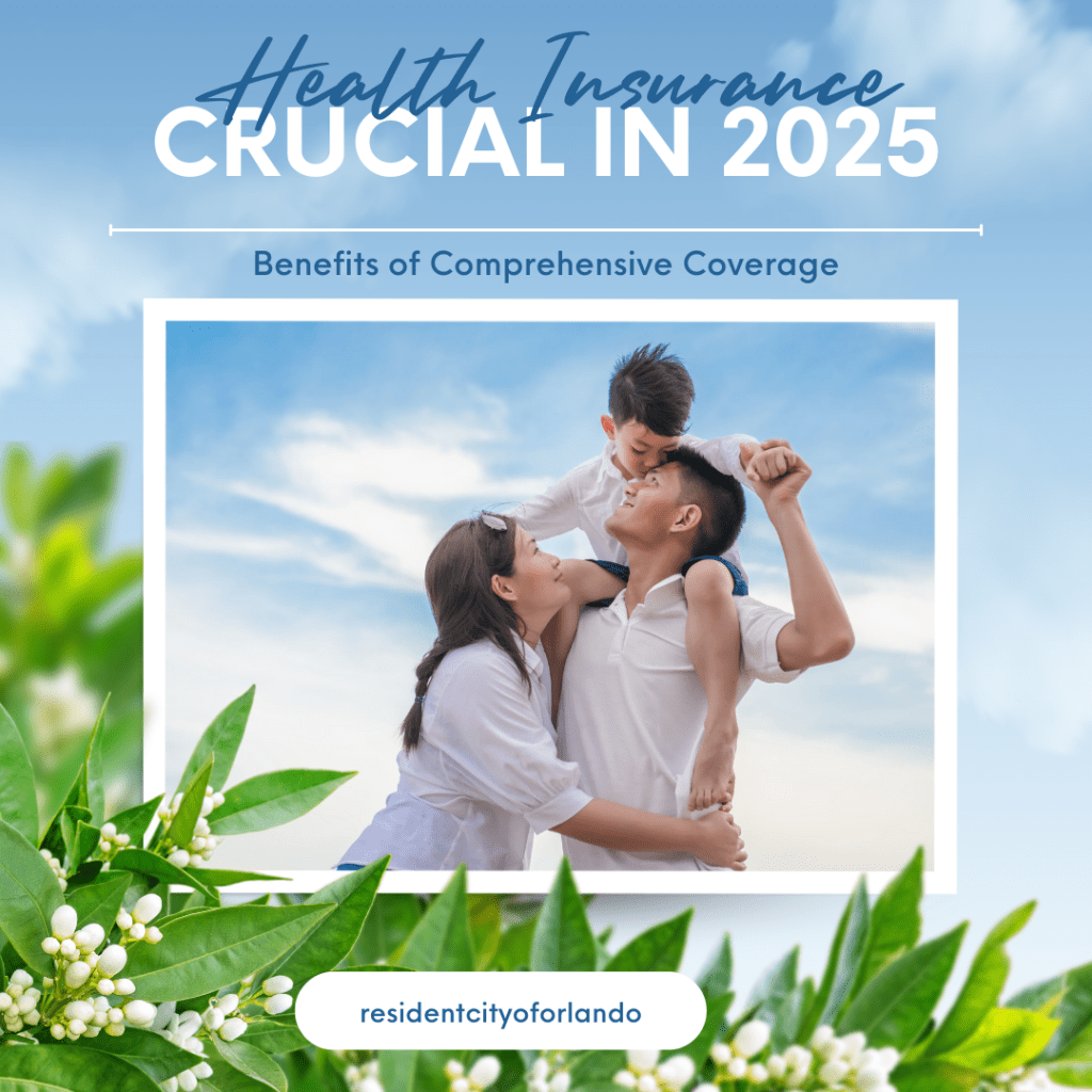 Why Health Insurance is Crucial in 2025: The Benefits of Comprehensive&nbsp;Coverage